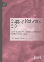 Supply Network 5.0: How to Improve Human Automation in the Supply Chain 3031220315 Book Cover