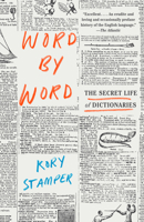 Word by Word: The Secret Life of Dictionaries 110187094X Book Cover