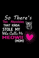 So there's this Abyssinian that kinda stole my who calls me meow!! (mom): Cute Abyssinian Default Ruled Notebook, Great Accessories & Gift Idea for ... Ruled Notebook With An Inspirational Quote. 1710549548 Book Cover
