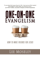 One-On-One Evangelism: How to Make Friends for Jesus 1940024196 Book Cover