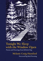 Tonight We Sleep with the Window Open: Poems and Drawings from Belleisle Bay 1988299497 Book Cover