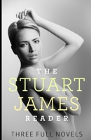 The Stuart James Reader: Three Full Novels 1952138884 Book Cover