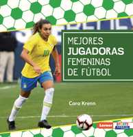 Mejores jugadoras femeninas de fútbol (Best Women's Soccer Players) (Pasión por el fútbol (Soccer Mania) (Lerner Sports Rookie en español)) (Spanish Edition) B0FCDRLL8X Book Cover