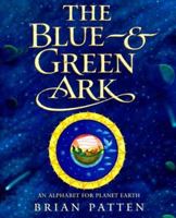 The Blue & Green Ark: An Alphabet for Planet Earth 0439079691 Book Cover