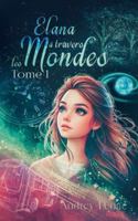 Elana à travers les Mondes: Tome 1 2322598399 Book Cover