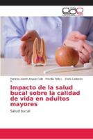 Impacto de la salud bucal sobre la calidad de vida en adultos mayores: Salud bucal 6202167319 Book Cover