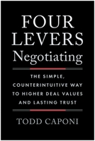Four Levers Negotiating: The Simple, Counterintuitive Way to Higher Deal Values and Lasting Trust 163774840X Book Cover