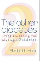 The Other Diabetes: Living and Eating Well with Type 2 Diabetes 0688153291 Book Cover