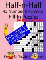 Half-n-Half Fill-In Puzzles, 45 number & 45 Word Fill-In Puzzles, Volume 3 1545444633 Book Cover