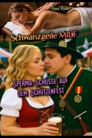 Schwanzgeile MILF: Sperma-Schüsse auf dem Schützenfest (German Edition) B0FQPG1YPX Book Cover
