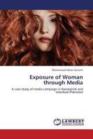 Exposure of Woman through Media: A case study of media campaign in Rawalpindi and Islambad 3659365459 Book Cover