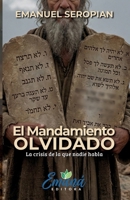 El Mandamiento OLVIDADO: La crisis de la que nadie habla (Spanish Edition) B0H36YXHK1 Book Cover