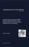 Le pape Fran�ois sabote son �glise, Justin Trudeau sabote l'�tat-nation, Emmanuel Macron sabote le respect: Chroniques du Bas-Empire, vol. 1, n� 2 2921475014 Book Cover