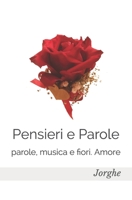 Pensieri e Parole: parole, musica e fiori. Amore. 1794444408 Book Cover