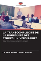 La Transcomplexité de la Poursuite Des Études Universitaires 6205308851 Book Cover