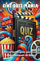 Cine-Quiz-Mania (Italian Edition) B0FJY9C3LG Book Cover