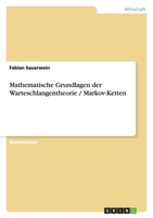 Mathematische Grundlagen der Warteschlangentheorie / Markov-Ketten 3638774155 Book Cover