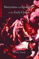 Martyrdom and Persecution in the Early Church 0801035023 Book Cover