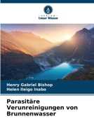 Parasitäre Verunreinigungen von Brunnenwasser (German Edition) 6209549888 Book Cover