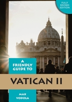 Friendly Guide to Vatican II Revised Edition 1922484091 Book Cover