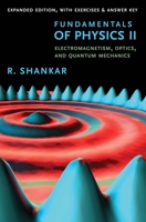 Fundamentals of Physics II: Electromagnetism, Optics, and Quantum Mechanics 0300212364 Book Cover