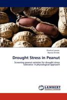 Drought Stress in Peanut: Screening peanut varieties for drought stress tolerance- A physiological approach 3848408090 Book Cover