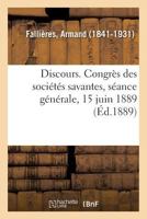 Discours. Congrès des sociétés savantes, séance générale, 15 juin 1889 2019314460 Book Cover