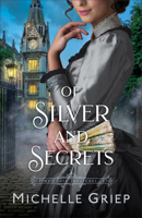 Of Silver and Secrets (Time's Lost Treasures) 0764242571 Book Cover