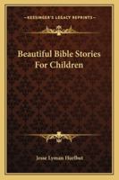 Beautiful Bible Stories For Children 1428644490 Book Cover