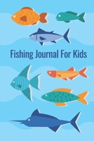 Fishing Journal for Kids: Fishing Log and Activity Book for Kids Log Your Catches and Memories 1704232090 Book Cover