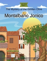 The Mystery of the Golden Olive in Montalbano Jonico (Italy Series Book 1) B0DSGNNJL1 Book Cover