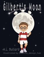 Gilbert's Moon B0B1RD34BR Book Cover