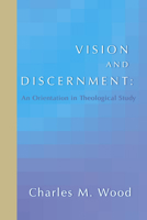 Vision and Discernment: An Orientation in Theological Study 1579108709 Book Cover