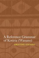 A Reference Grammar of Kotiria (Wanano) 0803249276 Book Cover