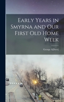 Early Years in Smyrna and our First Old Home Week 1016511728 Book Cover