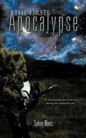 The First Apocalypse: An Anticipating Tale of Survival During the Prehistoric Era 1468545523 Book Cover