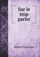 Sur Le Trop Parler 5518926758 Book Cover