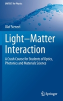 Light–Matter Interaction: A Crash Course for Students of Optics, Photonics and Materials Science 3030871436 Book Cover