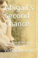 Abigail's Second Chance: A collection of Mail Order Bride & Amish Romance 1730912125 Book Cover