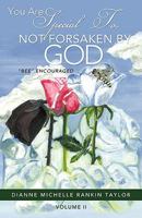 You Are Special To, Not Forsaken By, God 1615794298 Book Cover