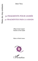 52 fragments pour l'aimée: 52 fragmentos para la amada bilingue français-espagnol (Poètes Des Cinq Continents) (French Edition) 2343130914 Book Cover
