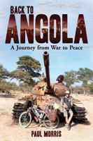 Back to Angola: A Journey from War to Peace 177022551X Book Cover