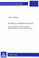 Der Weg Zur Weiblichen Autonomie: Zur Psychologie Der Selbstwerdung Im Literarischen Werk Von Lou Andreas-Salomé 3906766764 Book Cover