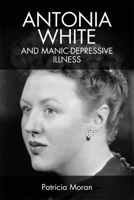 Antonia White and Manic-Depressive Illness 1474452515 Book Cover