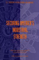 Securing America's Industrial Strength (Compass Series (Washington, D.C.).) 0309064481 Book Cover