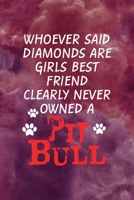 Whoever Said Diamonds Are Girls Best Friend Clearly Never Owned A Pit Bull: All Purpose 6x9 Blank Lined Notebook Journal Way Better Than A Card Trendy Unique Gift Red Smoke PitBull 1706507089 Book Cover