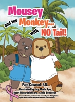 Mousey and the Monkey...With No Tail! 1465364854 Book Cover