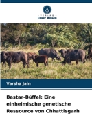 Bastar-Büffel: Eine einheimische genetische Ressource von Chhattisgarh (German Edition) 6209868495 Book Cover
