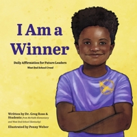 "I Am A Winner" Daily Affirmation for Future Leaders: The West End School Creed B0DPPG9SCK Book Cover