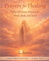 Prayers for Healing: Daily Christian Prayers for Mind, Body and Soul 1069867233 Book Cover